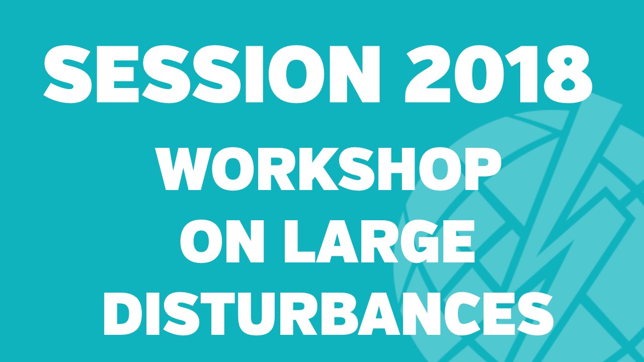 2018 Session 20180827 Workshop on Large Disturbances PART I