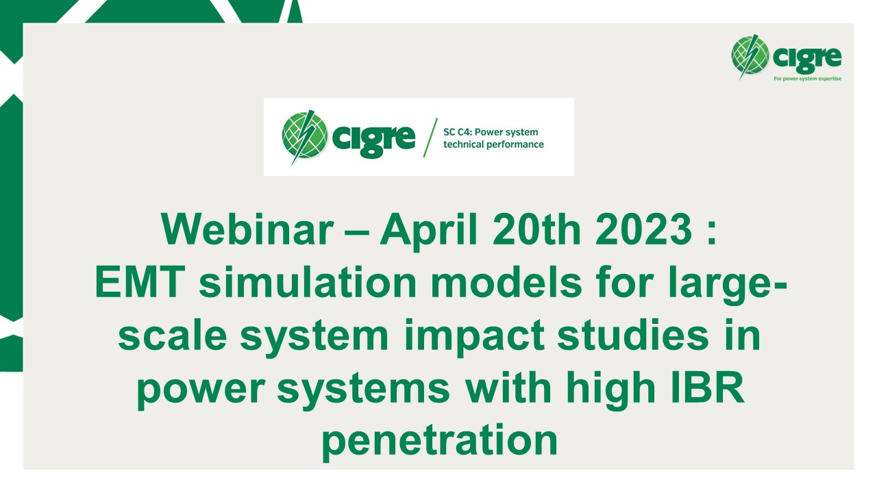 Webinar - EMT simulation models for large-scale system impact studies in power systems with high IBR penetration