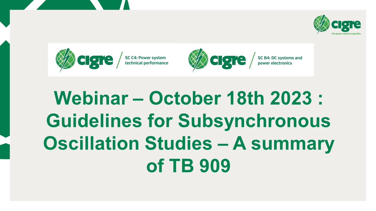 Guidelines for Subsynchronous Oscillation Studies – A summary of TB 909